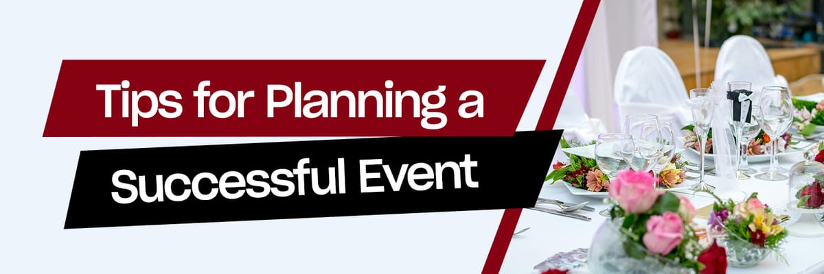 21 Event Planning Tips Before, During, and After Your Event