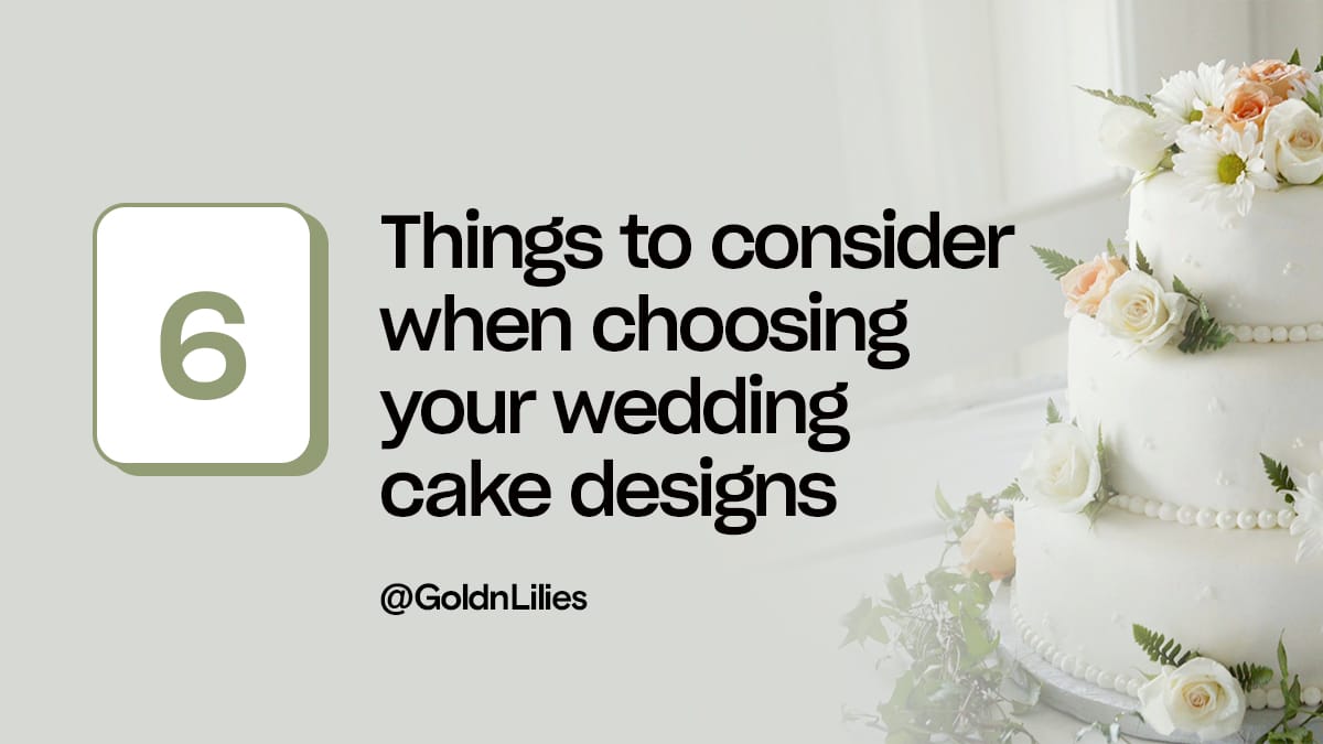 6 Things to Consider When Choosing Your Wedding Cake Designs