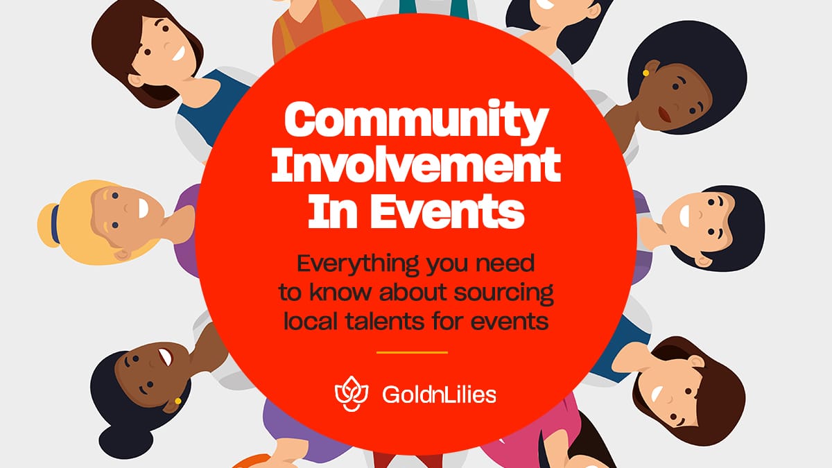 Community Involvement In Events: Everything you need to know about sourcing local talents for events