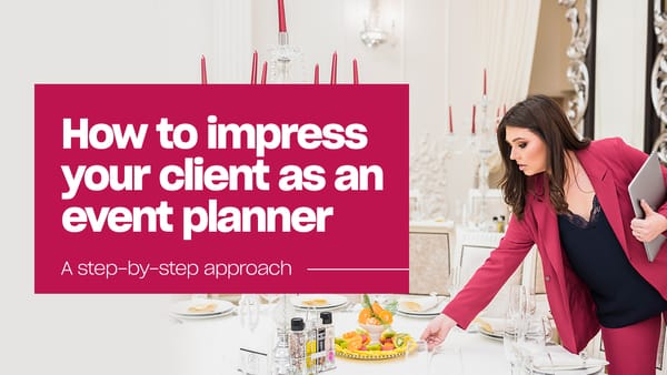 How to impress your clients as an event planner